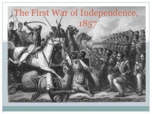 1857 called the First War of Independence